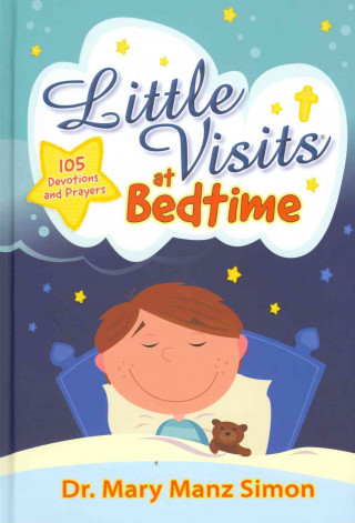 Little Visits at Bedtime: 105 Devotions and Prayers