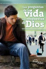 Las Preguntas de la Vida; Las Respuestas de Dios = Life's Big Quetions, God's Big Answers