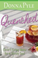 Quenched: Christ's Living Water for a Thirsty Soul
