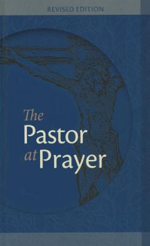 The Pastor at Prayer: A Pastor's Daily Prayer and Study Guide
