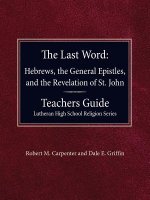 The Last Word Hebrews, General Epistles, and the Revelation of St. John Teacher's Guide Lutheran High School Religion Series