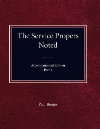 The Service Propers Noted, Accompaniment Edition Part I