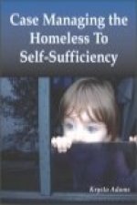 Case Managing the Homeless to Self-Sufficiency