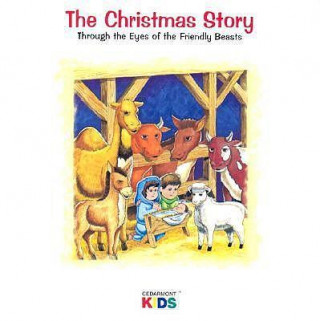 The Christmas Story: Through the Eyes of the Friendly Beasts