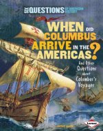 When Did Columbus Arrive in the Americas?: And Other Questions about Columbus's Voyages