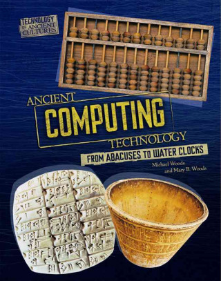Ancient Computing Technology: From Abacuses to Water Clocks