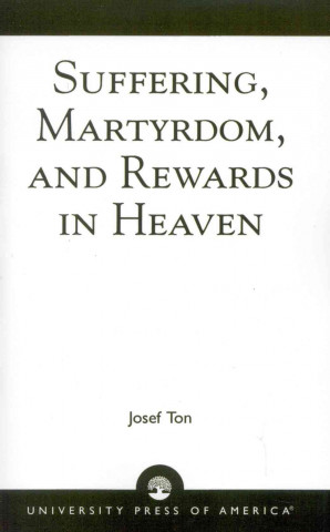 Suffering, Martyrdom, and Rewards in Heaven