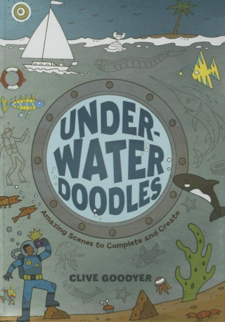 Underwater Doodles: Amazing Scenes to Complete and Create