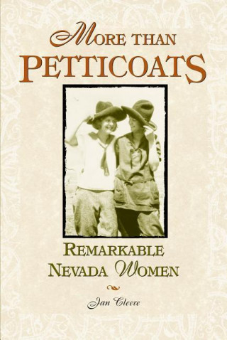 More than Petticoats: Remarkable Nevada Women
