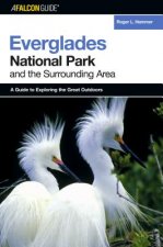 A Falconguide to Everglades National Park and the Surrounding Area: A Guide to Exploring the Great Outdoors