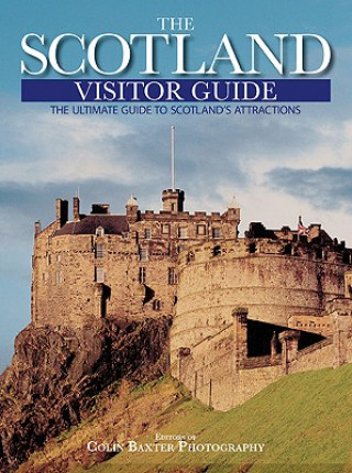 The Scotland Visitor Guide: The Ultimate Guide to Scotland's Attractions