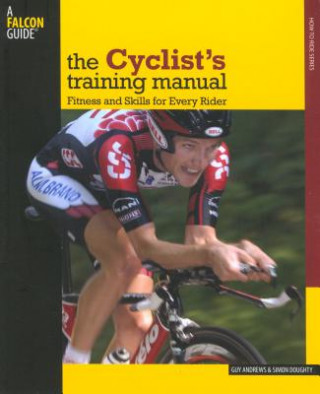 The Cyclist's Training Manual: Fitness and Skills for Every Rider