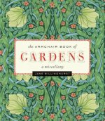 The Armchair Book of Gardens: A Miscellany