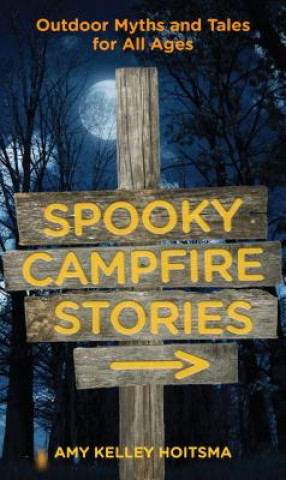 Spooky Campfire Stories: Outdoor Myths and Tales for All Ages