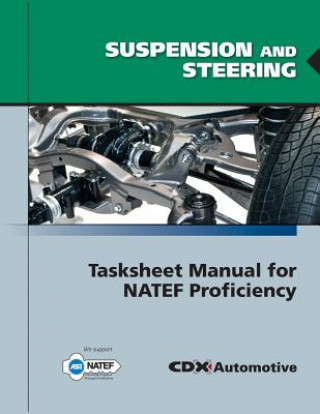 Suspension and Steering Tasksheet Manual for Natef Proficiency