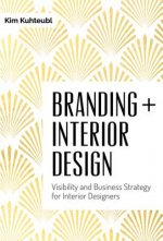 Branding Interior Design: Visibilty and Business Strategy for Interior Designers