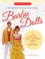 Complete and Unauthorized Guide to Vintage Barbie(R) Dolls