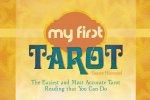 My First Tarot: The Easiest and Most Accurate Tarot Reading that You Can Do
