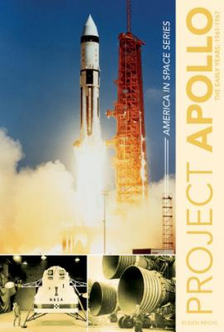 Project Apollo: The Early Years, 1961-1967
