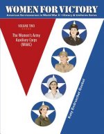 Women for Victory, Vol.2: The Women's Army Auxiliary Corps (WAAC)