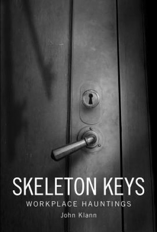 Skeleton Keys: Workplace Hauntings