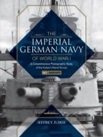 Imperial German Navy of World War I, Vol. 1 Warships: A Comprehensive Photographic Study of the Kaiser's Naval Forces