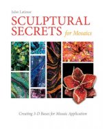 Sculptural Secrets for Mosaics: Creating 3-D Bases for Mosaic Application
