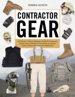 Contractor Gear: A Collectors' Guide to Weapons, Private-Purchase and Service-Issue Clothing and Equipment