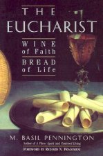 Eucharist: Wine of Faith, Bread of Life: Wine of Faith, Bread of Life