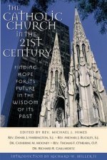 The Catholic Church in the Twenty-First Century: Finding Hope for Its Future in the Wisdom of Its Past