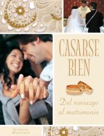 Casarse Bien: del Noviazgo Al Matrimonio