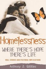 Where There's Hope There's Life: Womens Stories of Homelessness and Survival with Theological and Pastoral Reflections