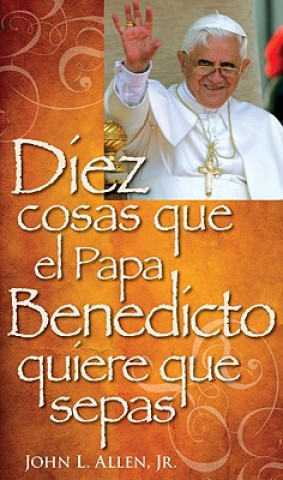 Diez Cosas Que El Papa Benedicto Quirere