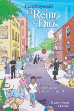 Construyendo El Reino de Dios: Historias y Reflexiones de Todo El Mundo