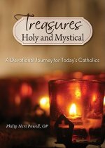 Treasures Holy and Mystical: A Devotional Journey for Today's Catholics