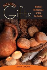 Precious Gifts: Biblical Reflections on the Eucharist