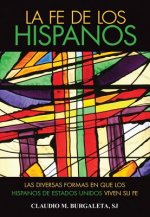 La Fe de los Hispanos: Las Diversidad Religiosa de los Pueblos Latinoamericanos = The Faith of Hispanics