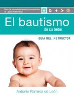 El Bautismo de Su Bebe: Guia del Instructor