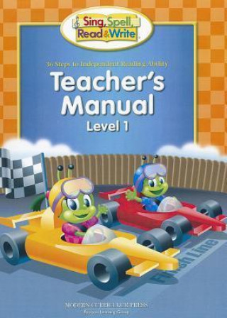 Sing, Spell, Read & Write Teacher's Manual, Level 1: 36 Steps to Independent Reading Ability
