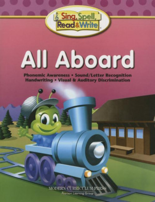 Sing, Spell, Read and Write All Aboard Student Edition '04c