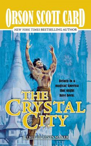The Crystal City: The Tales of Alvin Maker, Volume VI
