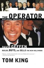 The Operator: David Geffen Builds, Buys, and Sells the New Hollywood