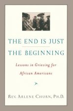 The End Is Just the Beginning: Lessons in Grieving for African Americans