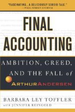 Final Accounting: Ambition, Greed and the Fall of Arthur Andersen