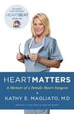 Heart Matters: A Memoir of a Female Heart Surgeon