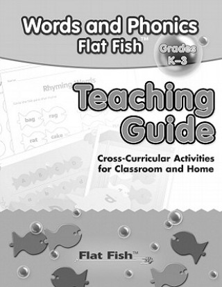 Words and Phonics Flat Fish Grades K-3 Teaching Guide