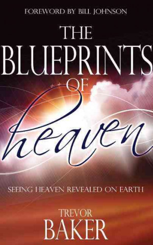 The Blueprints of Heaven: Seeing Heaven Revealed on Earth