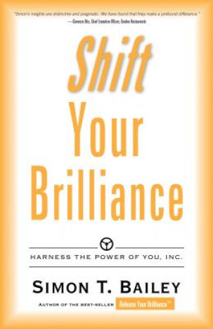 Shift Your Brilliance: Harness the Power of You, Inc.