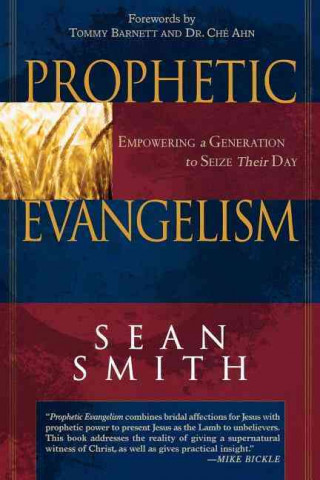 Prophetic Evangelism: Empowering a Generation to Seize Their Day