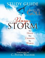 Prayer Storm: The Hour That Changes the World